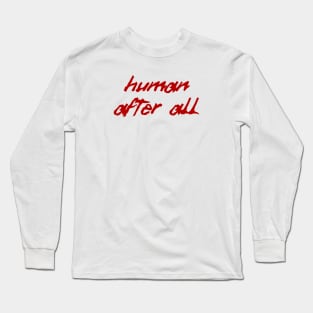 Human after all Long Sleeve T-Shirt